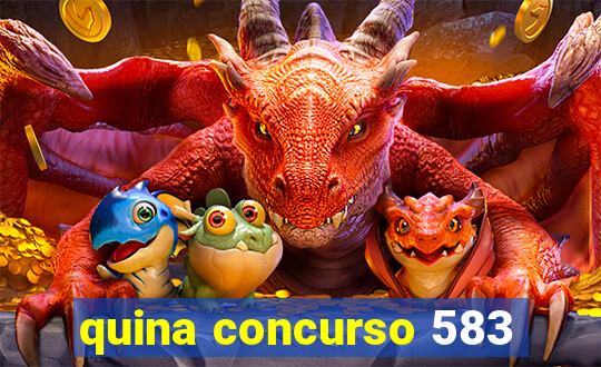 quina concurso 583